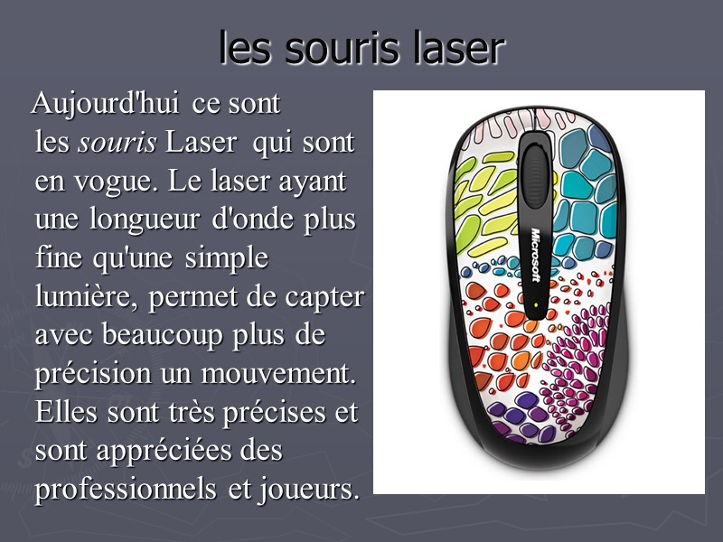 les souris laser    Aujourd'hui ce sont les souris Laser  qui